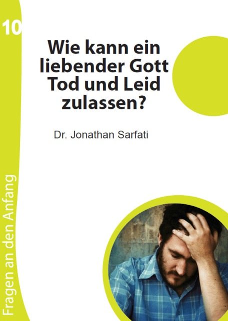 Wie kann ein liebender Gott Tod und Leid zulassen?